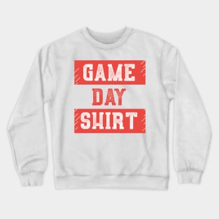 Game Day Shirt Crewneck Sweatshirt